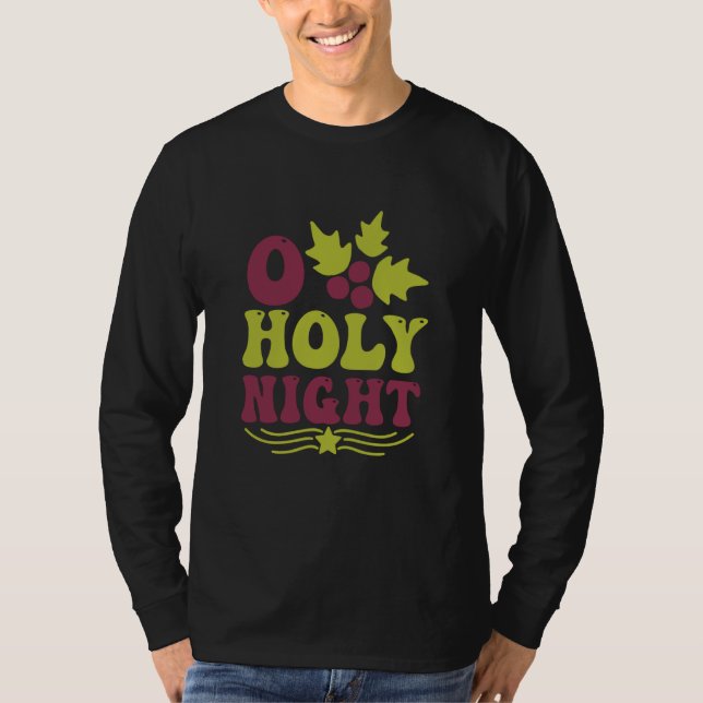 O Holy Night Christian For Singing Christmas T Shirt (Framsida)