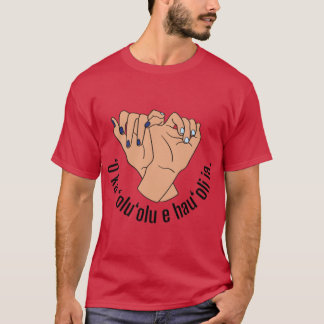 o ka oluolu e hauoli ia lycka är vänlighet lelo t shirt