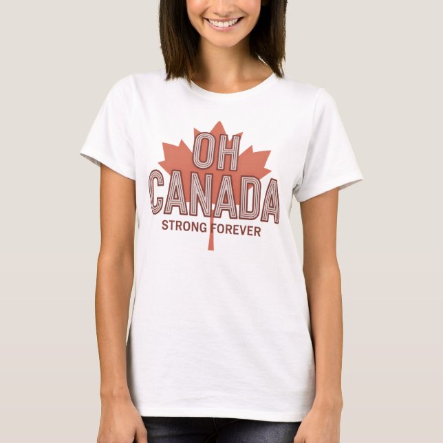 O Kanada stark för evigt T Shirt (Framsida)