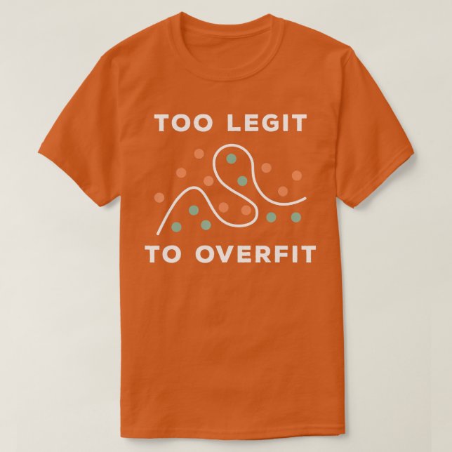 o Legit o Overfit Funny Deep Learning Data Scienc T Shirt (Design framsida)