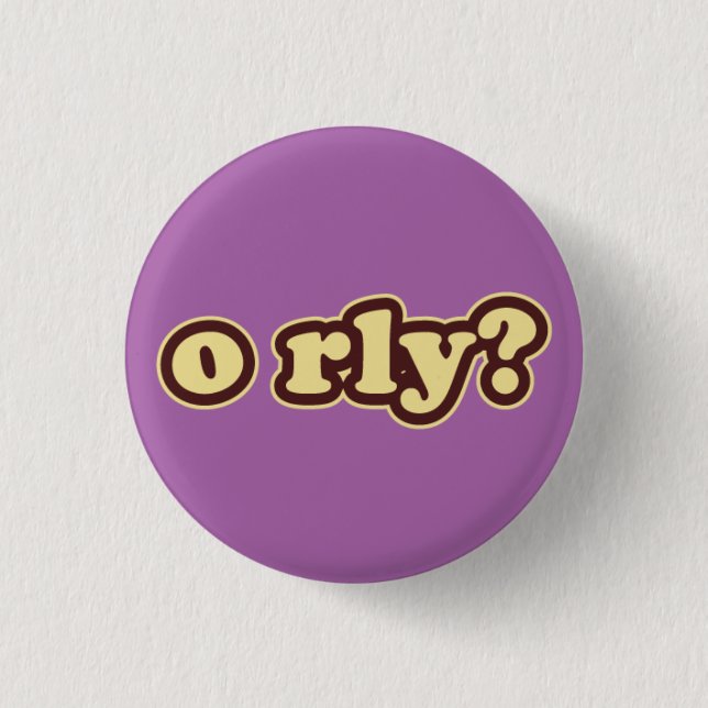 O RLY? Knappen Lolcat Speak Flair Pinback Knapp (Framsida)