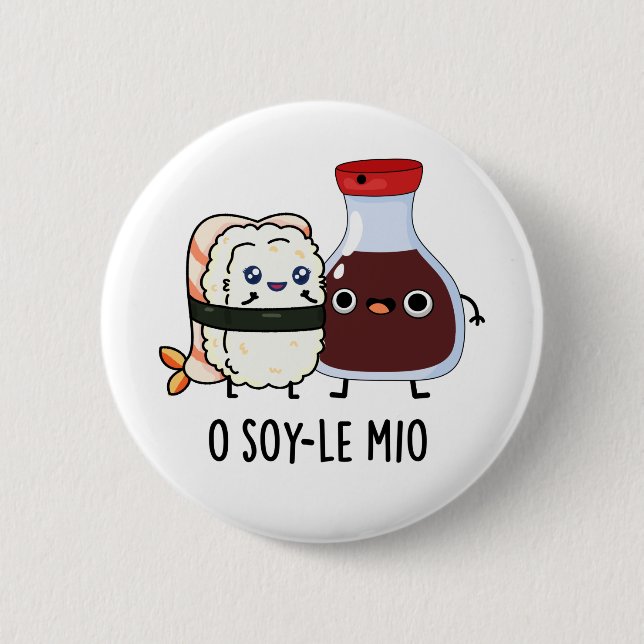 O soy-le-mio Funny Singing Soy Sauce Pun Knapp (Framsida)