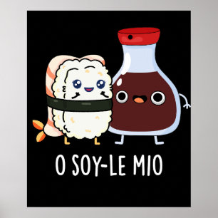 O soy-le-mio Funny Singing Soy Sauce Pun Mörk BG Poster