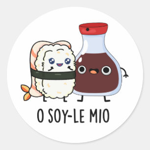 O soy-le-mio Funny Singing Soy Sauce Pun Runt Klistermärke