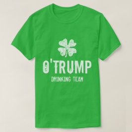 O Trump Drinking Team lustig St patricks day shirt Tee Shirt
