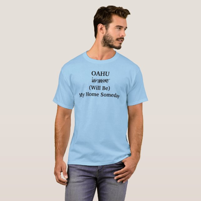 OAHU Hawaii Hem En Dag Sägande T Shirt (Hel framsida)
