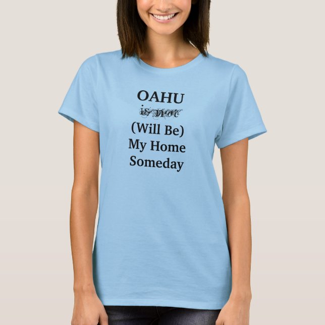 OAHU Hawaii Home Someday Quote T Shirt (Framsida)
