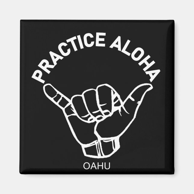 Oahu - Practice Aloha Shaka (Hitt lös) Magnet (Framsidan)