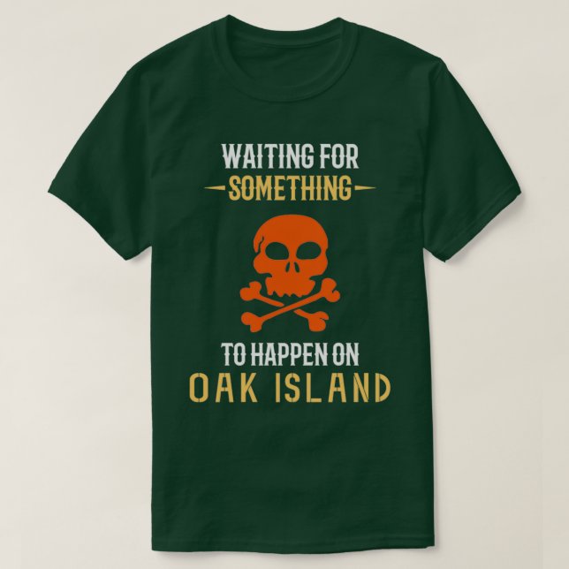 OAK ISLAND TREASURE HUNTING Oak Island 6 T Shirt (Design framsida)