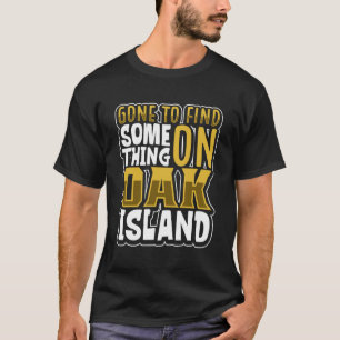 Oak Island Treasure Hunting Oak Island Mystoppi 18 T Shirt