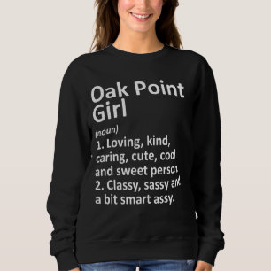 Oak Point Girl Tx Texas Funny City Roots T Shirt