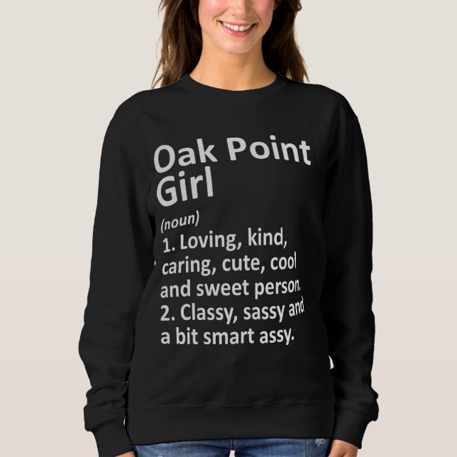 Oak Point Girl Tx Texas Funny City Roots T Shirt (Framsida)