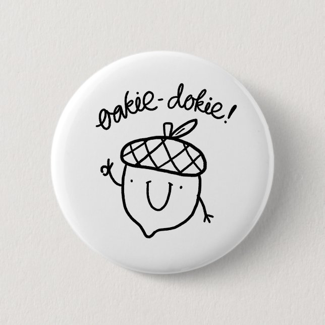 Oakie Dokie Cute Acorn Pun Button Pin Knapp (Framsida)