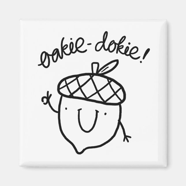 Oakie Dokie Cute Acorn Pun Magnet (Framsidan)