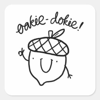 Oakie Dokie Cute Acorn Pun Sticker Fyrkantigt Klistermärke