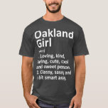 OAKLAND GIRL CA CALIFORNIA Funny City Roots T Shirt<br><div class="desc">OAKLAND GIRL CA CALIFORNIA Funny City Home Roots Kolla in våra inhemska amerikaner för att skjorta för det bästa i unika termer eller anpassningsbar, handgjord delar från våra klädaffärer.</div>