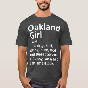 OAKLAND GIRL CA CALIFORNIA Funny City Roots T Shirt