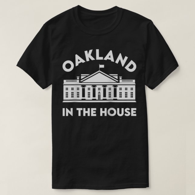 Oakland In The House  T Shirt (Design framsida)