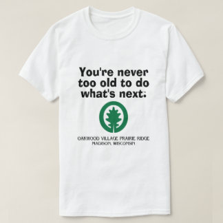 Oakwood Village Prairie Ridge, Madison, Wisconsin T Shirt
