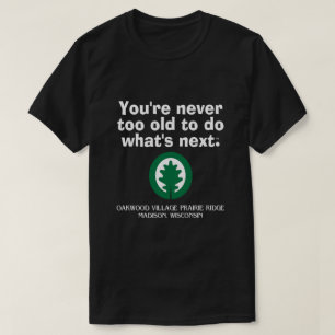 Oakwood Village Prairie Ridge, Madison, Wisconsin T Shirt