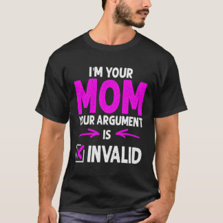 Oâ'M Mamma ditt argument är ogiltigt Mors dag T Shirt