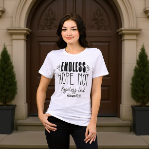 Oändlig förhoppning Inte hopplöst slut Romarbrevet T Shirt
