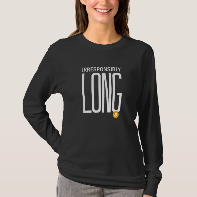Oansvarigt Long Bitcoin BTC Crypto och Bitcoin T Shirt (Framsida)