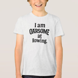 OARSOME Rowing Motivation T Shirt