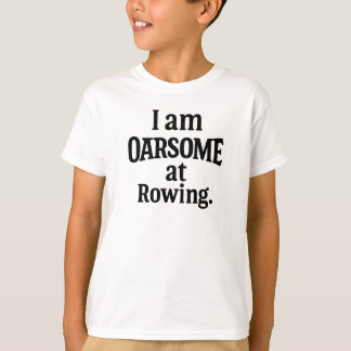 OARSOME Rowing Motivation T Shirt