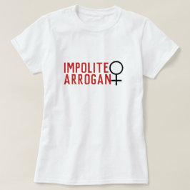 Oartig Arrogant Woman Female symbol 2-linje T Shirt