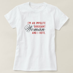 Oartig omröstning av Arrogant Woman T Shirt