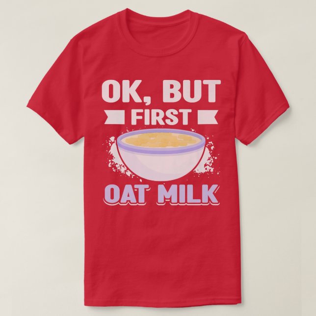 Oat Milk No Dairy Organic Plant Based Vegan Vegeta T Shirt (Design framsida)