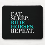 Öat viloläge Ride Horses Repeat Funny Horseback Ri Musmatta<br><div class="desc">Upprepa gott  vid viloläge</div>
