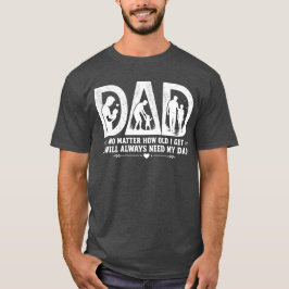 Oavsett hur gammal jag blir kommer jag alltid att t shirt