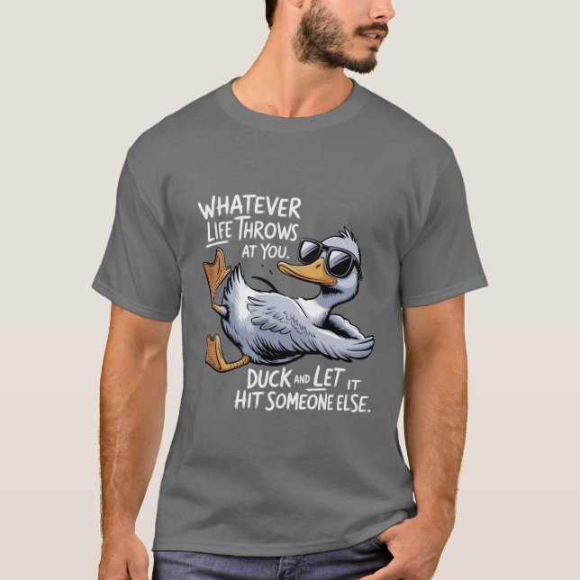 Oavsett Vad Livet Kastar På Dig Rolig Sarksatisk A T Shirt (Framsida)