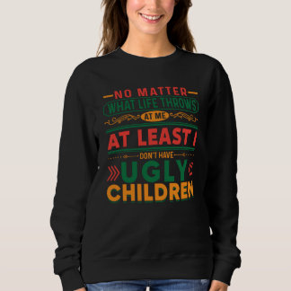 Oavsett vad livet kastar på mig har jag inte ful t shirt