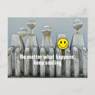 Oavsett vad som händer, leende vykort för behålla
