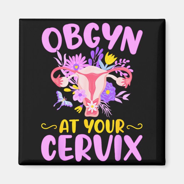 Ob-gyn At Your Cervix Funny Gyno Doctors Gynecolog Magnet (Framsidan)