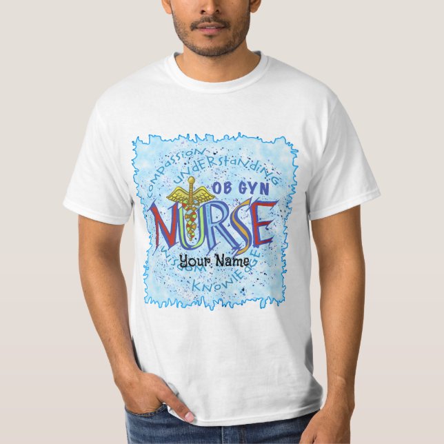 Ob Gyn Nurse Motto anpassningsbars sjuksköterskor  T Shirt (Framsida)