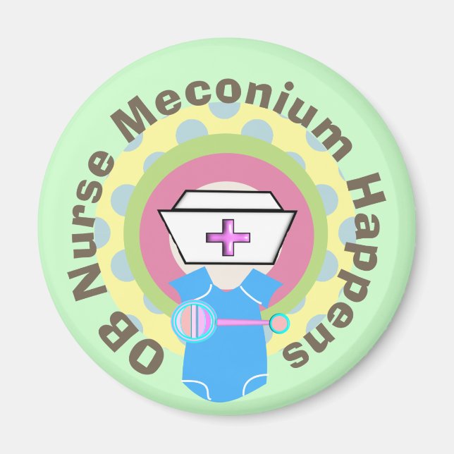 OB Nurse Gifts "Meconium Happens" Magnet (Framsidan)