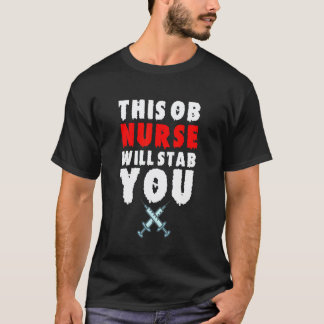 Ob Sjuksköterska Halloween knivhugger dig Skrämma T Shirt