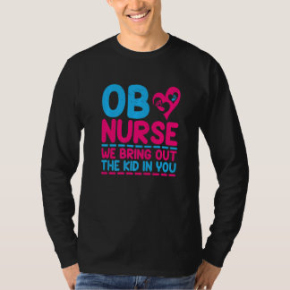 Ob Sjuksköterska Vi Framkallar Barnet I Dig Obstet T Shirt