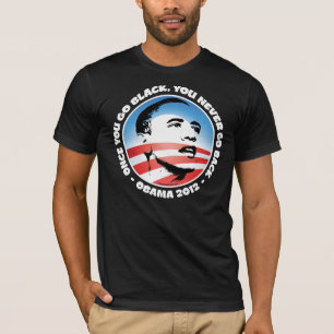 Obama 2012 - När du går svarten, går du aldrig T Shirt