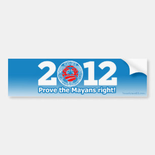Obama 2012 (parodi) bevisar den Mayans höger! Bildekal
