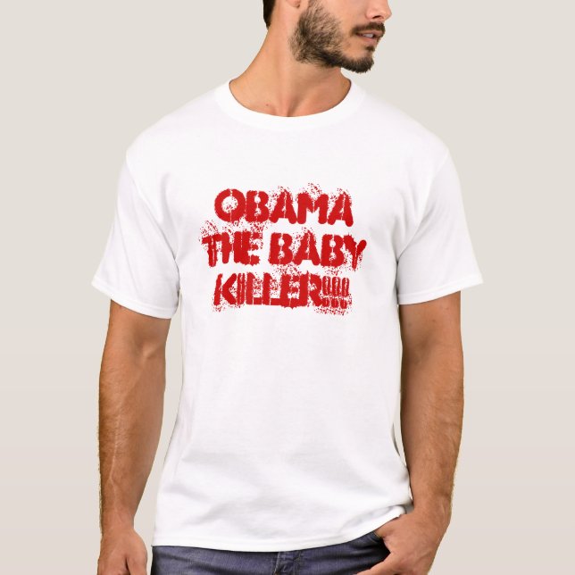 OBAMA BABYMÖRDARE!!! T SHIRT (Framsida)
