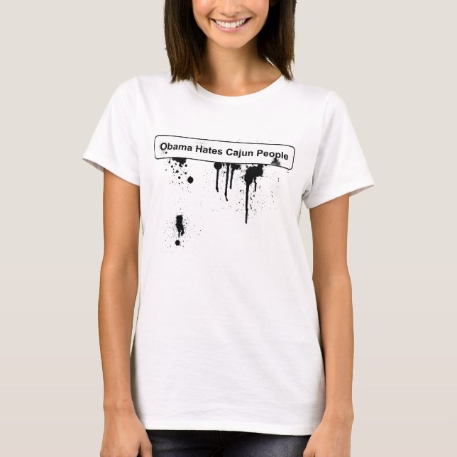 Obama hatCajun folk - BP olje- spill Tee Shirt (Framsida)