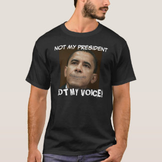 Obama INTE MIN PRESIDENT som INTE ÄR MIN, Tee Shirt