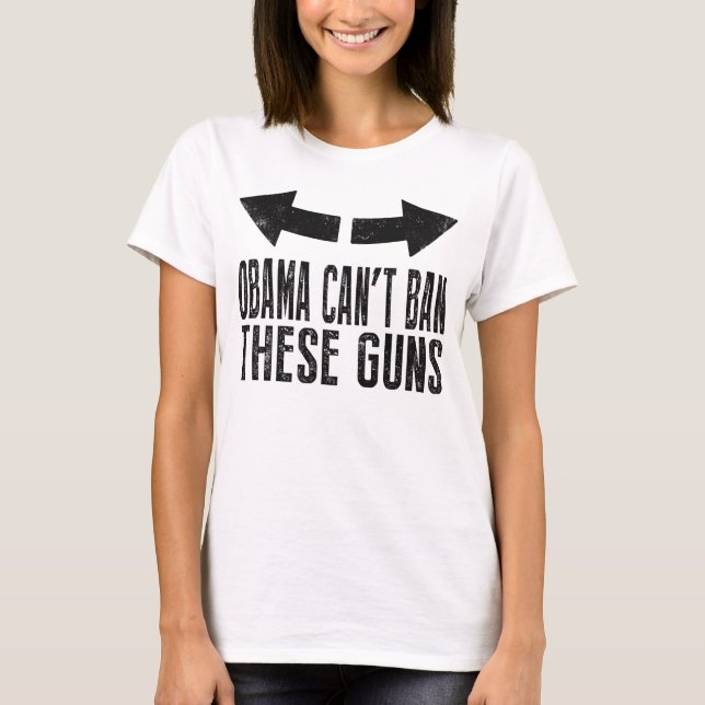 Obama kan inte förbjuda dessa vapen t shirt (Framsida)