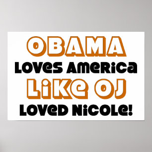 Obama kärlekar Amerika lika OJ älskade Nicole! Poster