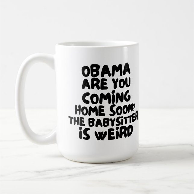 Obama Kommer Hem Snart Barnvakten är Konstig Kaffemugg (Vänster)